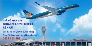 giá vé máy bay đi bangladesh dhaka rẻ nhất tháng 8,9 năm 2022