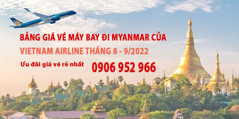 giá vé máy bay đi myanmar vietnam airline tháng 8, 9 năm 2022